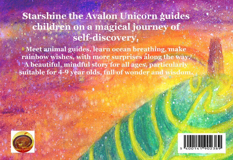 Starshine the Avalon Unicorn children's book. This is a wonderful story written by Rosanne B-N and brought to life by the magical illustrations of annie b. on her publishing label Bear Books Meet animal guides, learn ocean breathing, make rainbow wishes with more surprises along the way. A beautiful mindful story for all ages, particularly suitable for 4 to 9 year olds, full of wonder and wisdom.
