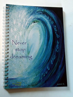 Never stop dreaming - Inspirational notebooks printed locally on 100% recycled paper, ideal for your dreams and wishes, sketches, journaling and more - the perfect gift for your loved ones and yourself..  Heavy 160 gms plain off white paper   Size A5 portrait - 14.8cm x 21 cm   / 5.8" x 8.3"  Spiral bound . Recycled , printed in Cornwall.