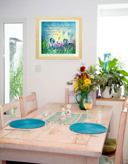 I had a flower for every time I thought of you I could walk in my garden forever -  Square fine art giclee print on etching paper quote by Tennyson amongst the flowers and hearts of love a wonderful gift for weddings and anniversaries.    Square format fine art print available with two options to choose from printed in Cornwall: